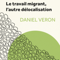 Le travail migrant, l’autre délocalisation