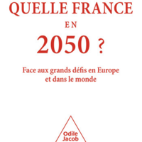 Quelle France en 2050 ? Face aux grands défis en Europe et dans le monde